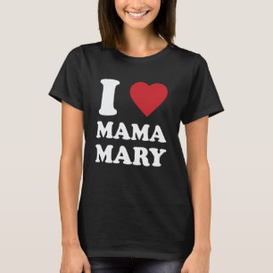 Camiseta Eu Amo a Mamãe Maria, Dito Católico Cristão