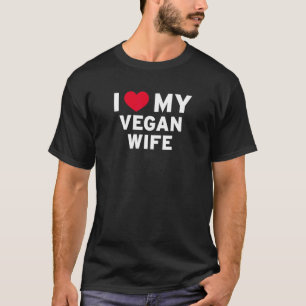 Camiseta Eu Amo A Minha Esposa Vegan Para O Seu Esposa Base