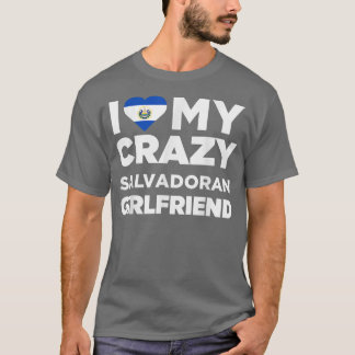 Camiseta Eu Amo A Minha Louca Namorada Salvadorenho El Salv