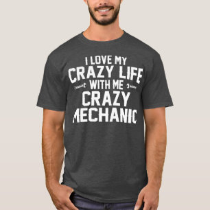 CAMISETA EU AMO A MINHA VIDA LOUCA COMIGO MECÂNICO LOUCO