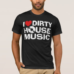 Camiseta Eu amo a música suja da casa