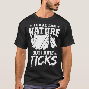 Camiseta Eu amo a natureza, mas odeio carrapatos Acampament