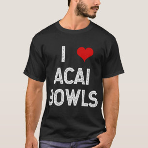 Camiseta Eu Amo Acai Bowls Fruta Dessert Vegan Foodie Engra