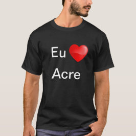 Camiseta Eu amo Acre
