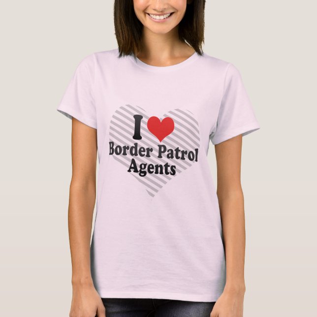 Camiseta Eu amo agentes da patrulha fronteiriça (Frente)