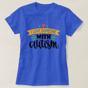 Camiseta Eu Amo Alguém Com Autismo