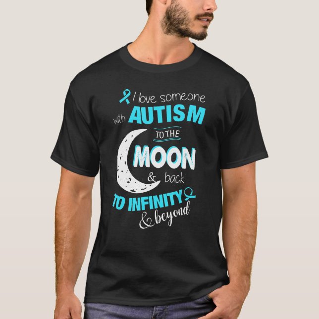 Camiseta Eu Amo Alguém Com Autismo Para A Lua Amp De Volta (Frente)