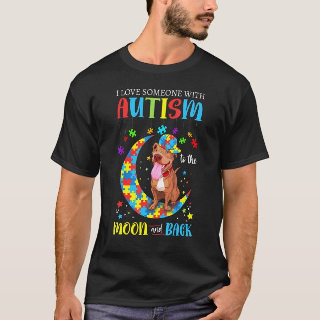Camiseta Eu Amo Alguém Com Autismo Pitbull Até a Lua An (Frente)
