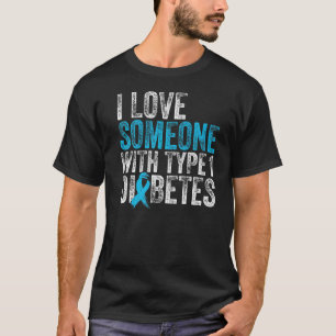 Camiseta Eu Amo Alguém Com Consciência Da Diabetes Tipo 1