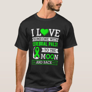 Camiseta Eu amo alguém com paralisia cerebral à lua e