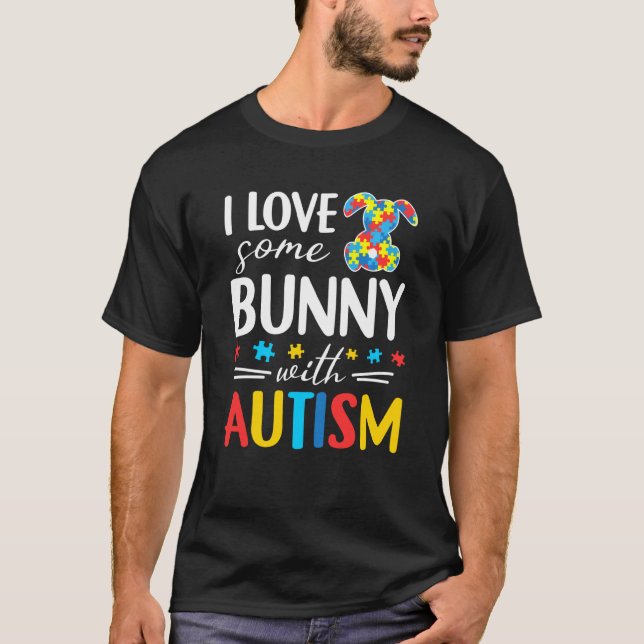 Camiseta Eu Amo Algum Coelho Com Autismo Páscoa Fofa (Frente)