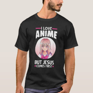 Camiseta Eu Amo Anime Mas Jesus Vem Primeiro Anime
