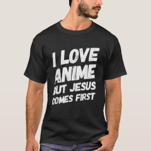 Camiseta Eu Amo Anime Mas Jesus Vem Primeiro Anime Cristão