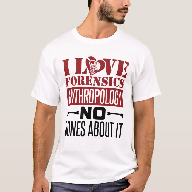 Camiseta Eu Amo Antropologista De Antropologia Forense (Frente)