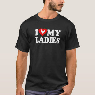 Camiseta Eu Amo As Galinhas Das Minhas Senhoras Eu Adoro As