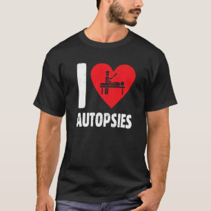 Camiseta Eu Amo Autopsias Serviço Funeral Somber Mortuário