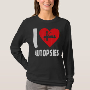 Camiseta Eu Amo Autopsias Serviço Funeral Somber Mortuário
