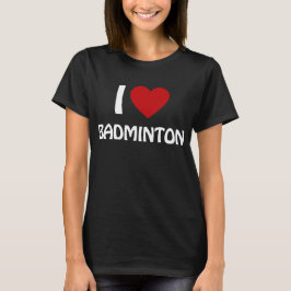 Camiseta Eu amo Badminton