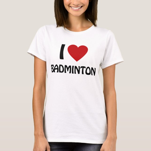 Camiseta Eu amo Badminton (Frente)
