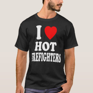 Camiseta Eu Amo Bombeiros Quentes Bombeiros Chefe Volunt