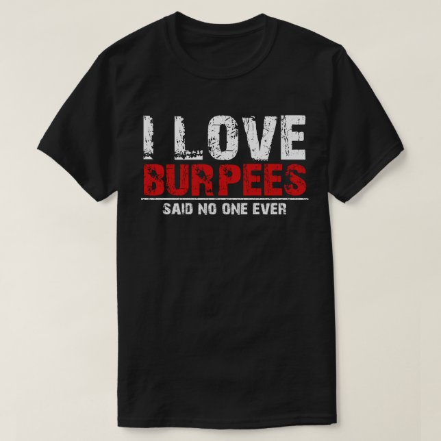 Camiseta eu amo burpees que ninguém nunca disse (Frente do Design)