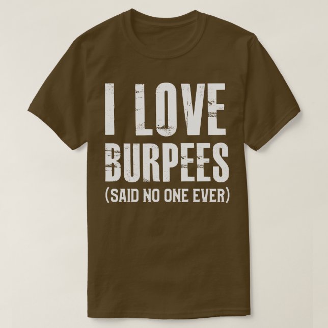 Camiseta Eu Amo Burpees Que Nunca Disse Ninguém (Frente do Design)