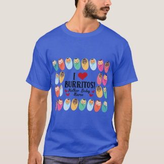 Camiseta Eu Amo Burritos Mãe Enfermeira Do Lado Do Trabalho
