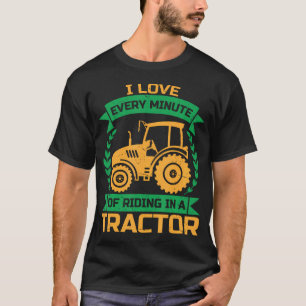 Camiseta Eu Amo Cada Minuto De Andar Em Um Trator