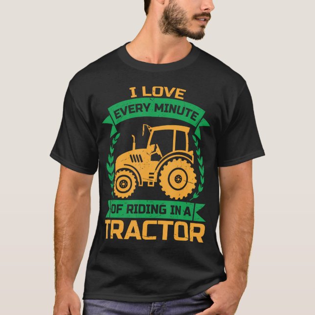 Camiseta Eu Amo Cada Minuto De Andar Em Um Trator (Frente)