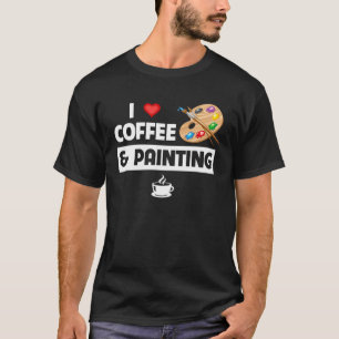 Camiseta Eu Amo Café e Artista de Pintura Pinta e Bebe