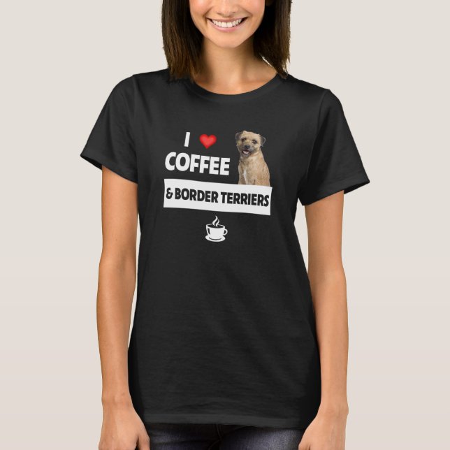 Camiseta Eu Amo Café e Mãe de Border Terriers Pai Bebendo (Frente)