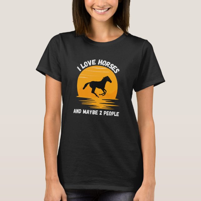 Camiseta Eu Amo Cavalos e Talvez 2 Pessoas (Frente)