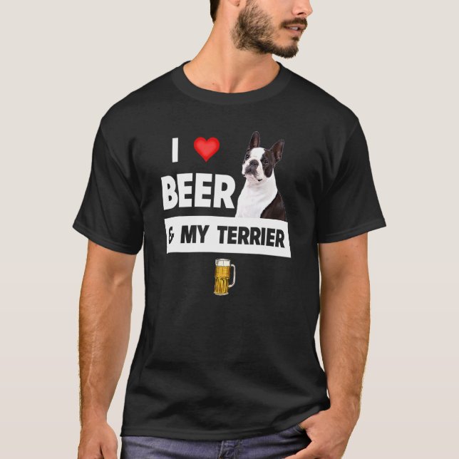 Camiseta Eu Amo Cerveja E Meu Terrier Boston Mãe Pai Cachor (Frente)