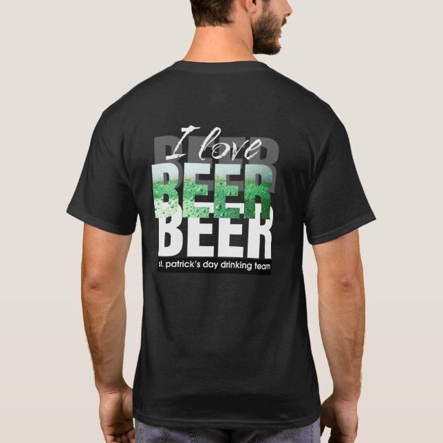 Camiseta Eu Amo Cerveja. Equipe de Bebendo do Dia de Patric (Verso)