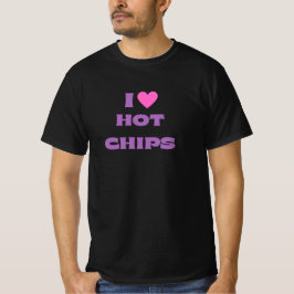 Camiseta Eu Amo Chips Quentes, Chips Quentes E T-shirts Par