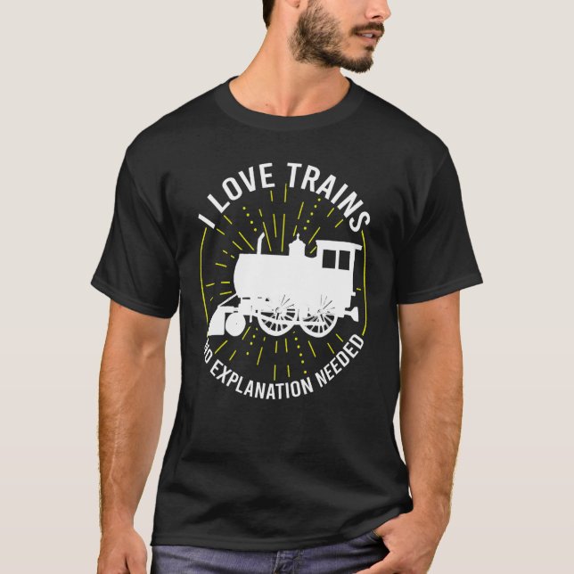 Camiseta Eu Amo Comboios Sem Explicação Necessária Comboios (Frente)