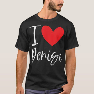 Camiseta Eu Amo Denise Name Personalizado Girl Woman BFF Fr
