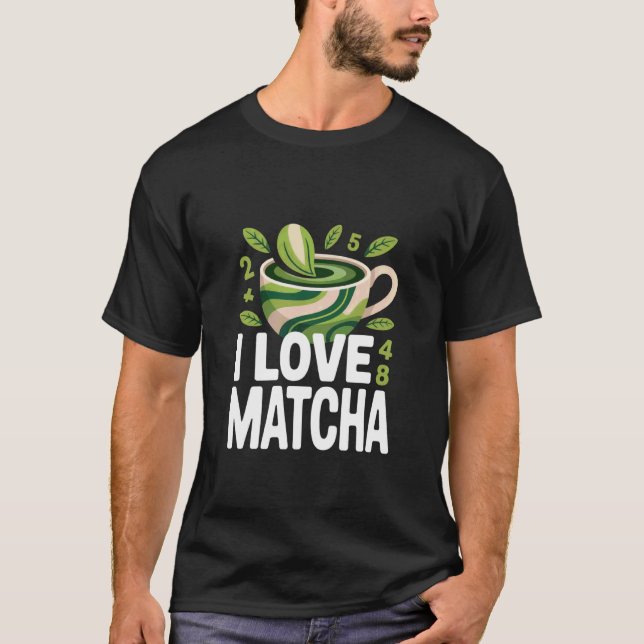 Camiseta Eu Amo Design Para Amantes De Chá Verde Matcha (Frente)