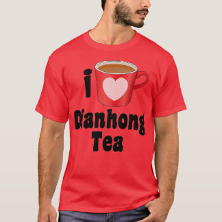 Camiseta Eu amo Designs de chá Dianhong para amantes de chá