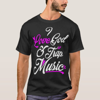 Camiseta Eu Amo Deus e Trap Music