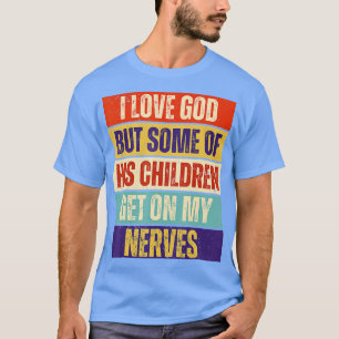 Camiseta Eu Amo Deus, Mas Alguns Filhos Dele Estão No Meu N