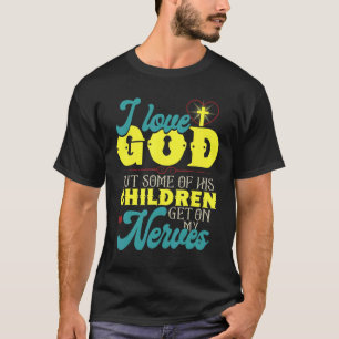Camiseta Eu Amo Deus, Mas Alguns Filhos Dele Estão No Meu N