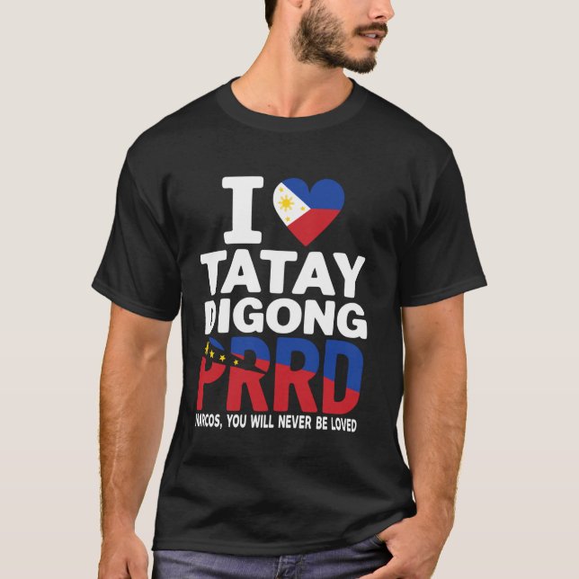 Camiseta EU AMO Digong Duterte PRRD Marcos, Você Nunca  (Frente)