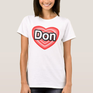 Camiseta Eu amo Don. Eu te amo Don. Coração