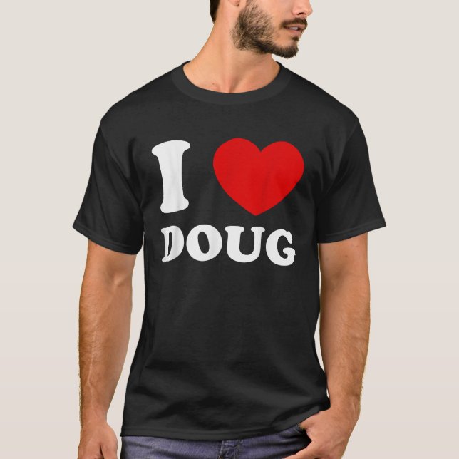 Camiseta Eu Amo Doug Eu Corto Doug Engraçado Doug (Frente)