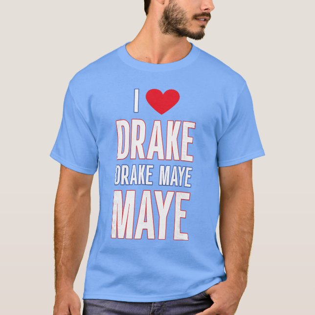 Camiseta Eu Amo Drake drek Maye Maye (Frente)