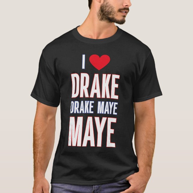 Camiseta Eu Amo Drake drek Maye Maye (Frente)