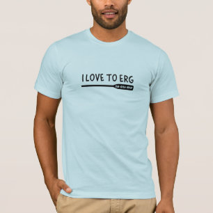 Camiseta Eu Amo Erg Ningum Nunca - Ama Remar Remador