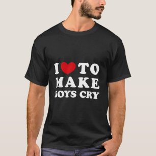 Camiseta Eu amo fazer chorar Eu gosto de fazer chorar