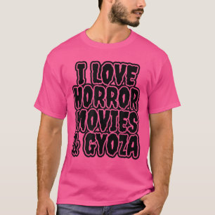 Camiseta Eu Amo Filmes de Terror E Presente de Gyoza